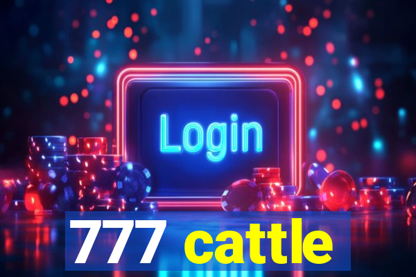 777 cattle